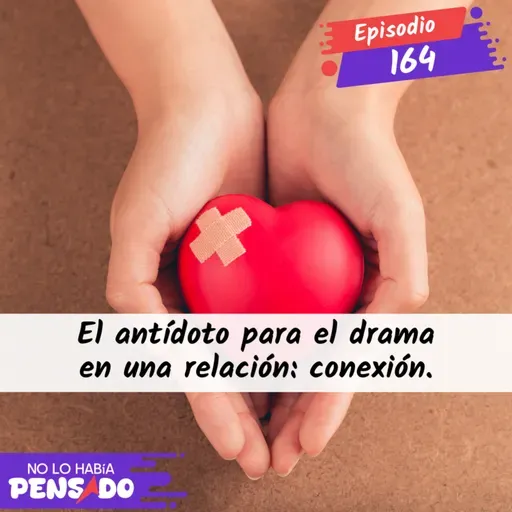 El antídoto para el drama en una relación: conexión.