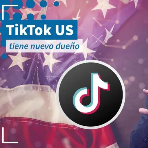 TikTok Estados Unidos ya tiene dueño - NTX 444