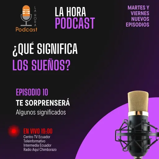 La hora podcast - ¿Qué Significa Los Sueños?