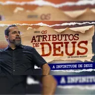 SÉRIE: OS ATRIBUTOS DE DEUS - A INFINITUDE DE DEUS - EP.03 - PR RICARDO MASSAY