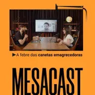 Mesacast | A febre das canetas emagrecedoras