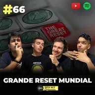 #66 Grande Reset Mundial
