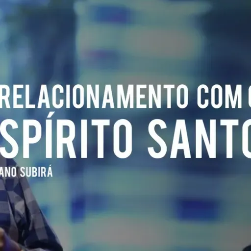 Luciano Subirá // O relacionamento com o Espírito Santo Pregação