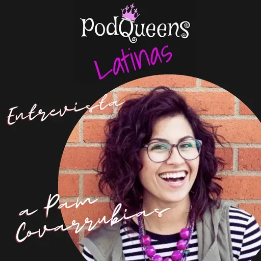 Entrevista a la podcaster Pam Covarrubias de Café con Pam