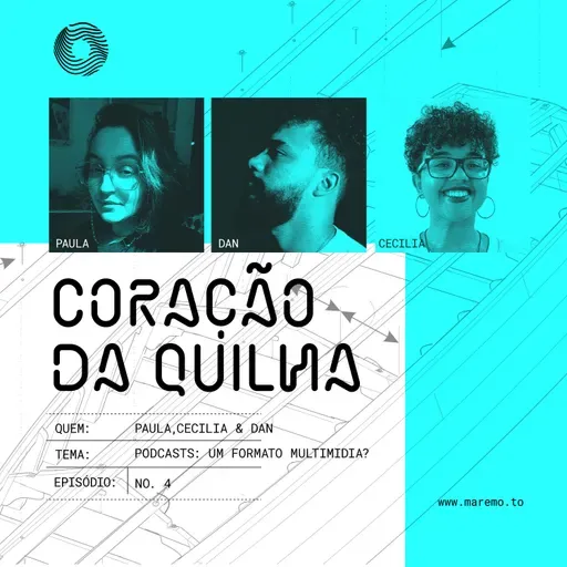 Coração da Quilha #04 - Por que podemos dizer que podcasts são multimidiáticos?