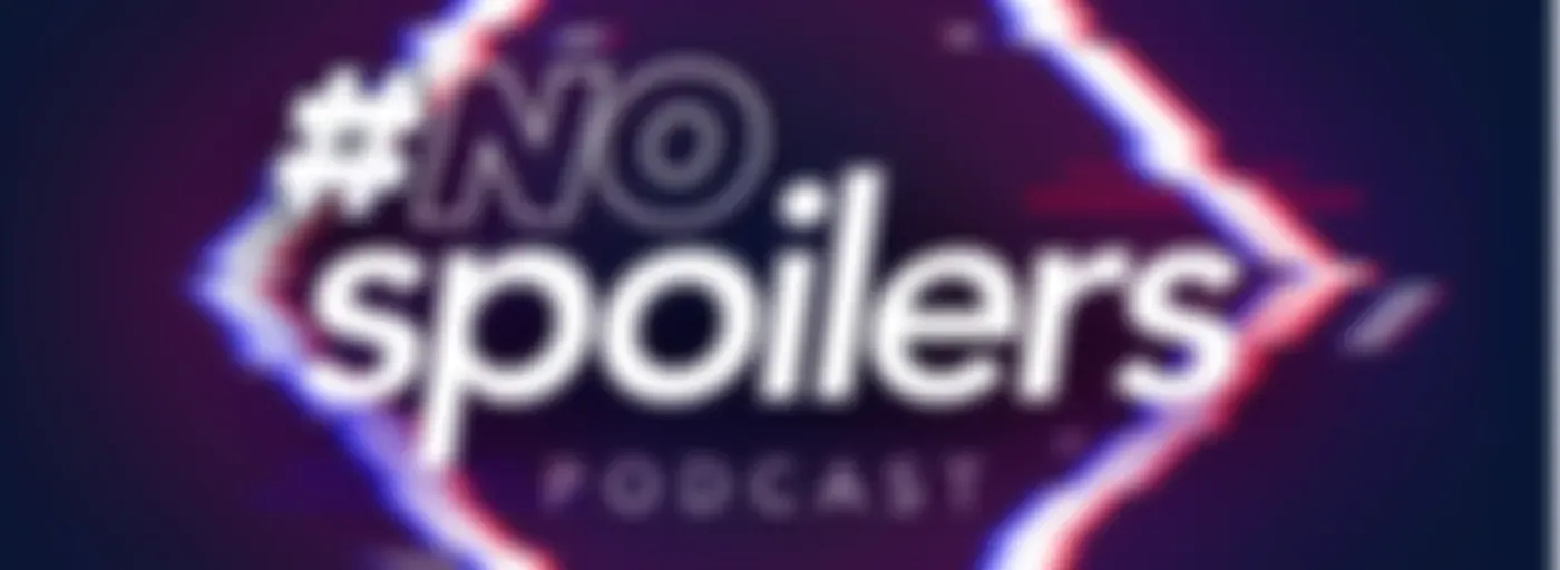 #NoSpoilers