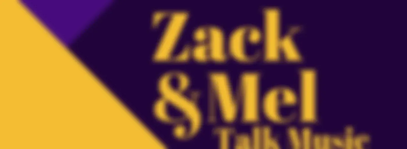 Zack & Mel Talk Music
