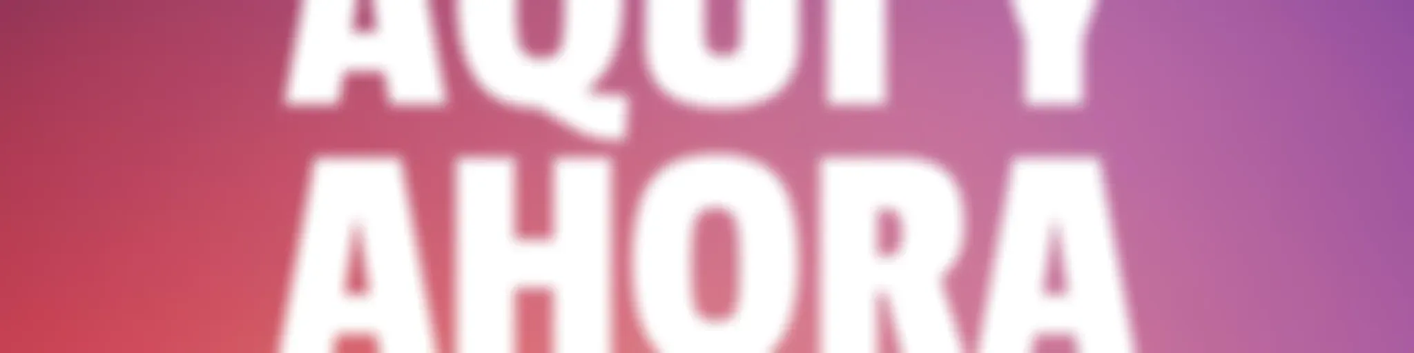 Aquí y Ahora, sesión con invitados.