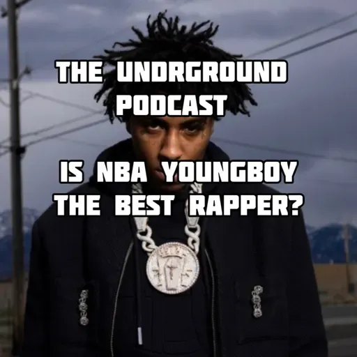 The Undrground Podcast - NBA Youngboy The Best Rapper Alive, Livetweeting a Busjacking and more