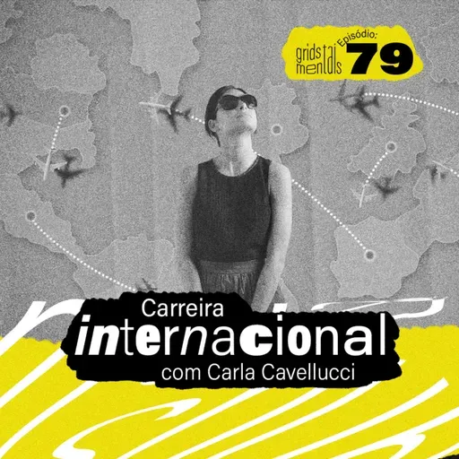 Carreira Internacional com Carla Cavellucci - GRIDS #79
