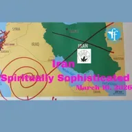 IRAN SPIRITUALLY SOPHISTICATED - MARCH 10, 2026