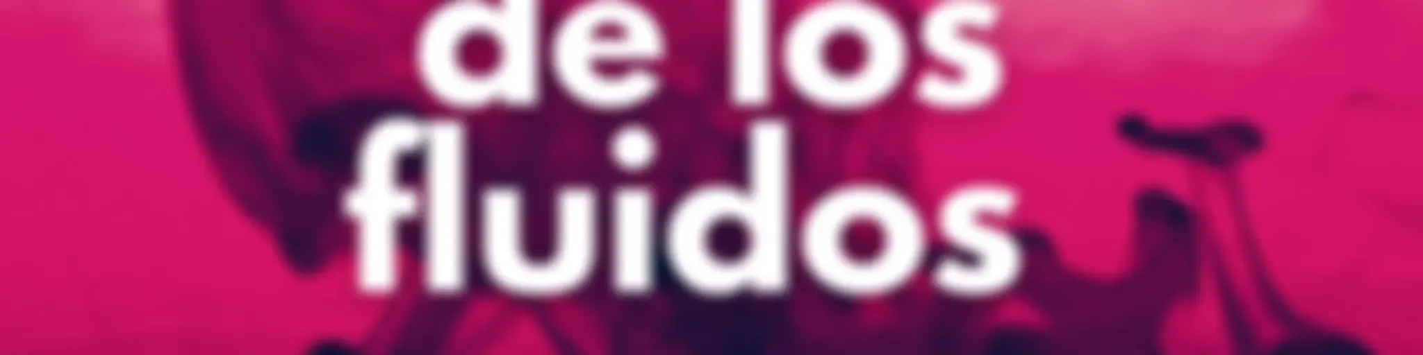  "LA CIENCIA DE LOS FLUIDOS"