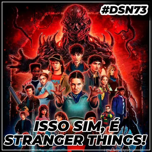 #DSN73 [LIVE] – Stranger Things 5: O Começo do Fim