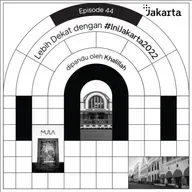 44. Lebih Dekat dengan #IniJakarta2022