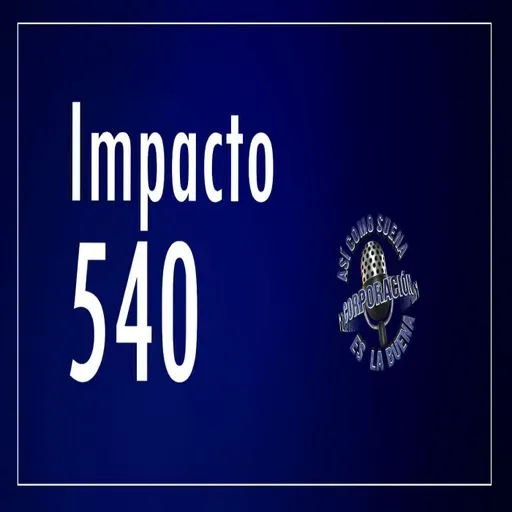 Impacto 540 - Monday, April 28, 2025