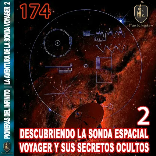 Descubriendo la sonda espacial Voyager y sus secretos ocultos 2 | FK 174  ️