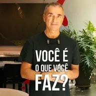 pense nisso: você É o que você FAZ?