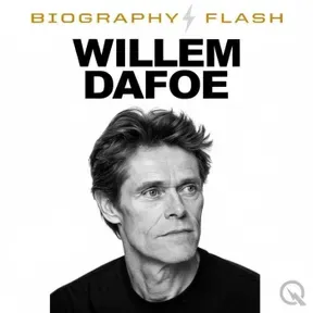 Willem Dafoe - Biography Flash
