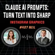 #407 Neil: Claude AI Prompts: Turn Text Into Sharp Instagram Graphics