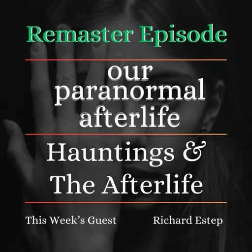 Hauntings and The Afterlife