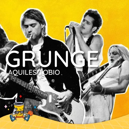 El Grunge por Aquiles Tobio