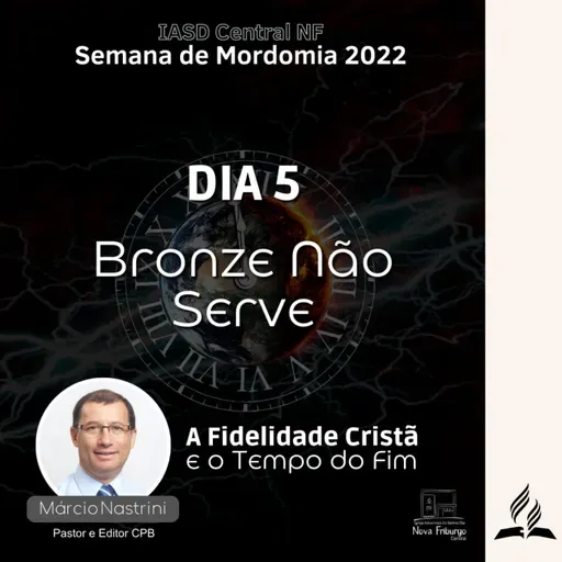 SEMANA DE MORDOMIA CRISTÃ 2022 - Pr. Márcio Nastrini | Dia 5 - 17/08/2022