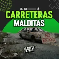 E168 . Carreteras malditas