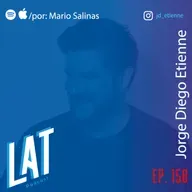 #158 JORGE DIEGO ETIENNE - Saber cuando una idea esta lista, Nunca conformarse y la pasión de comunicar DISEÑO.