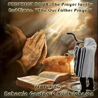Episode 1512:  PROPHECY HOUR: The Prayer for the End-Times, “The Our Father Prayer”