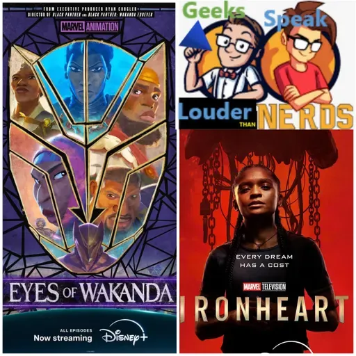 Geeks Speak: Eyes of Wakanda & Ironheart w/ Guest Chantal Ashford