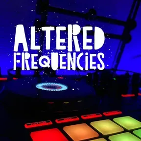Altered Frequencies