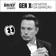 Geração X: carreira e sucesso na visão de quem viveu o “mundo offline” - The BRIEFcast S03EP01