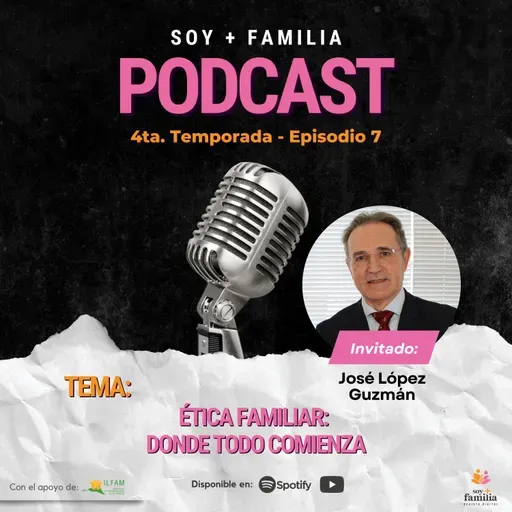 Ética familiar: donde todo comienza | T4. E7.