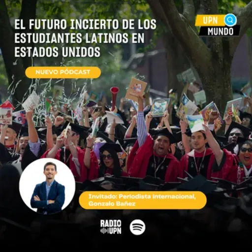 Harvard bajo llave: el futuro incierto de los estudiantes internacionales - UPN MUNDO - Radio UPN