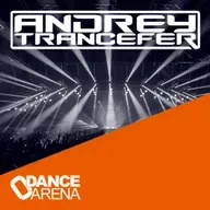 Andrey Trancefer - Dance Arena Episode 099 (August 2024) #99