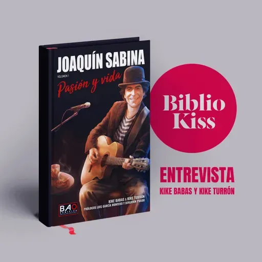 Kike Babas y Kike Turrón nos presentan “Sabina. Pasión y vida”