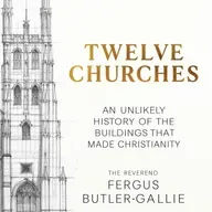 Which are the 'Twelve Churches' that made Christianity?