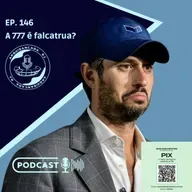 EP. 146 - A 777 é falcatrua?