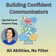 Building Confident Communicators with Jeaneen Tang