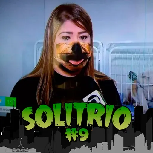 Solitrio #09 - Alienação, Cachorros e Álbuns de Música