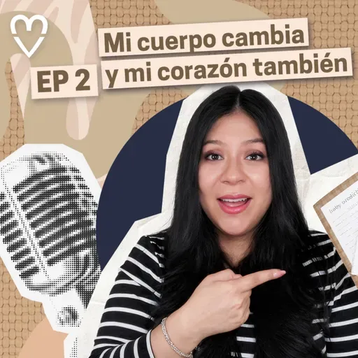 PODCAST | Mi Cuerpo que Cambia y mi Corazón También 🥰 - DianaBlanquel
