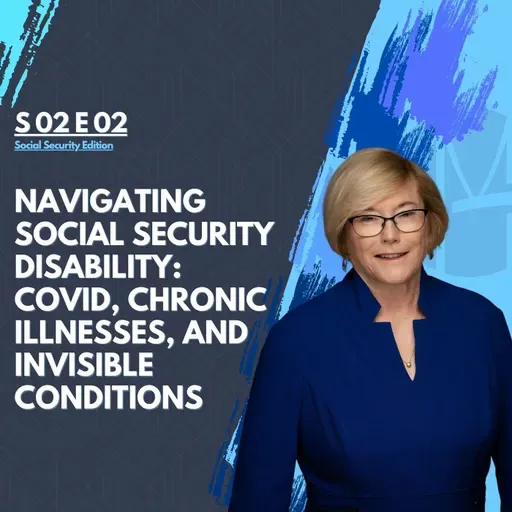 Navigating Social Security Disability: COVID, Chronic Illnesses, and Invisible Conditions