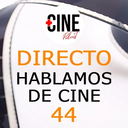 Hablando de cine, series y lo que surja 44