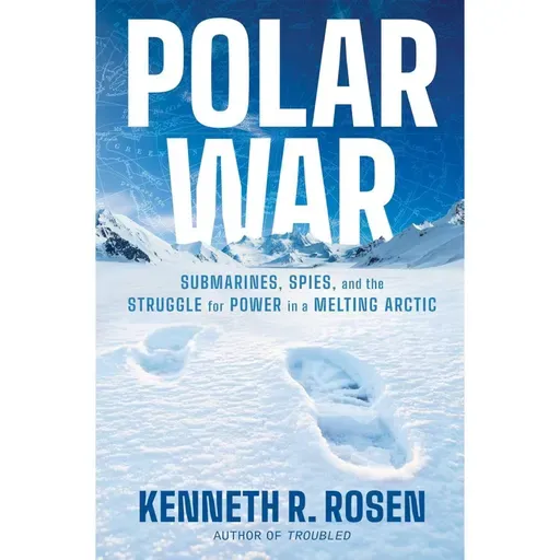 Kenneth R. Rosen - Polar War