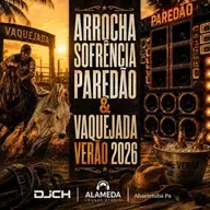 ARROCHA SOFRÊNCIAS PAREDÃO & VAQUEJADA VERÃO 2026