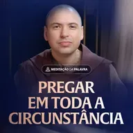 Pregar em toda a circunstância | (Atos 16, 22-34) #2358