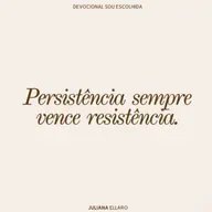 Persistência sempre vence resistência.