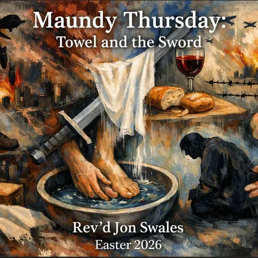 Maundy Thursday: Towel & Sword