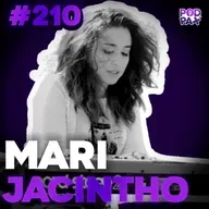 Mari Jacintho | Podpax #210