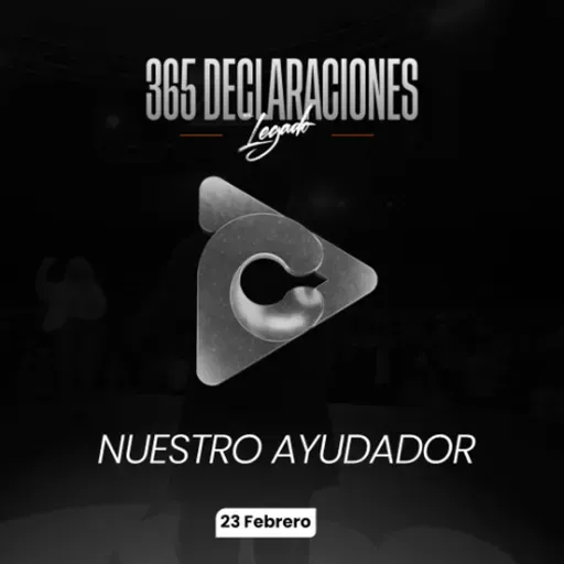 Declaración del día - Nuestro ayudador - 23 Febrero